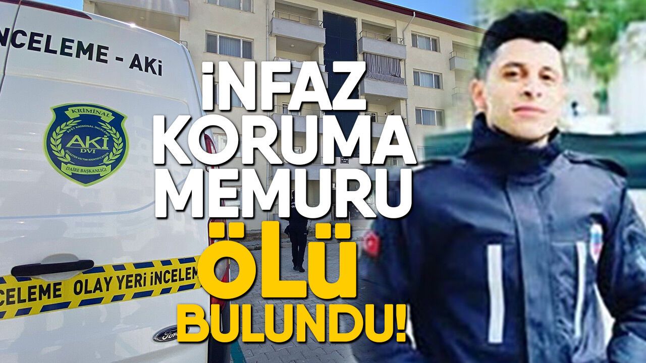 İnfaz koruma memuru ölü bulundu!