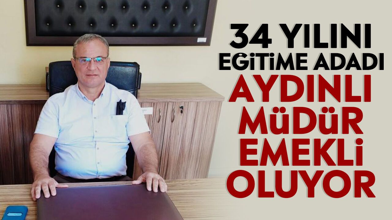 34 yılını eğitime adadı: Aydınlı müdür emekli oluyor