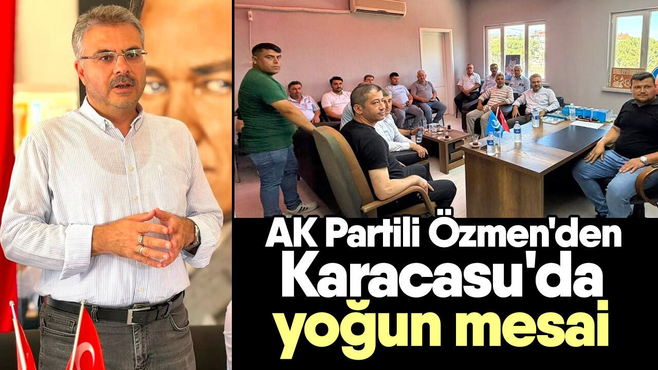 AK Partili Özmen'den Karacasu'da yoğun mesai