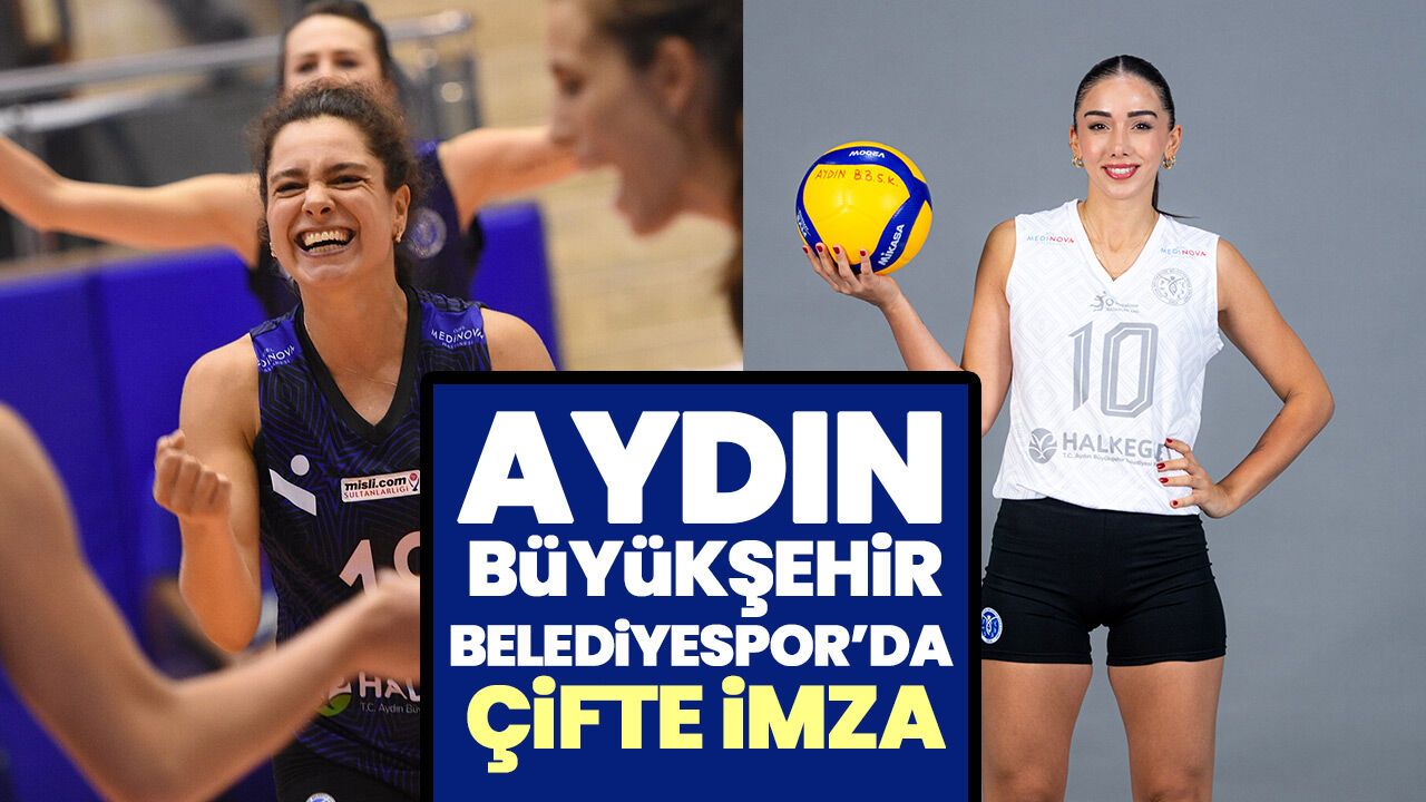 Aydın Büyükşehir Belediyespor’da çifte imza
