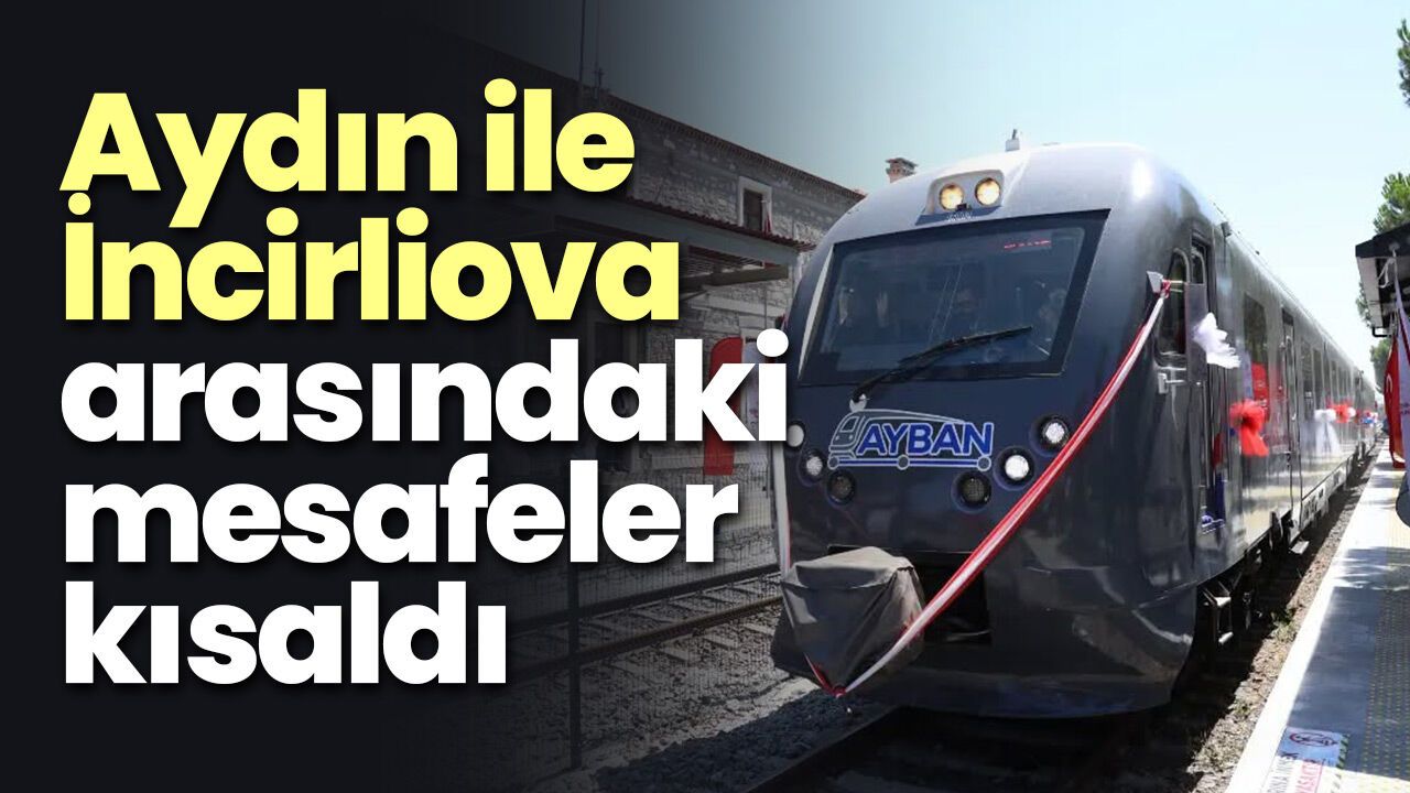 Aydın ile İncirliova arasındaki mesafeler kısaldı