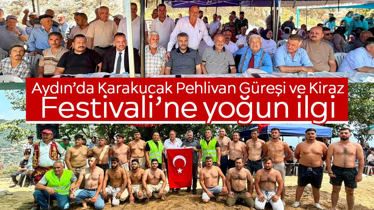 Aydın'da Karakucak Pehlivan Güreşi ve Kiraz Festivali'ne yoğun ilgi