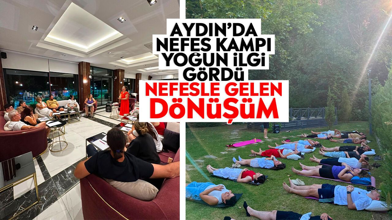 Aydın'da nefes kampı yoğun ilgi gördü: Nefesle gelen dönüşüm