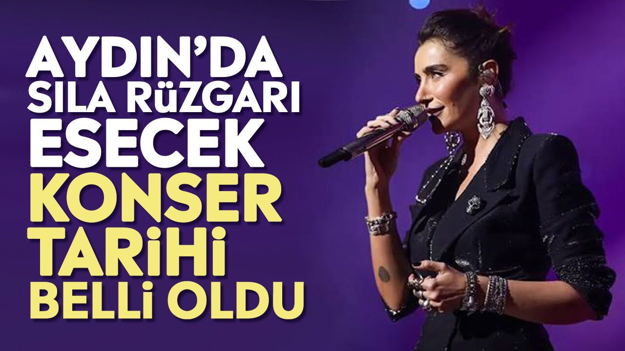 Aydın'da Sıla rüzgarı esecek: Konser tarihi belli oldu