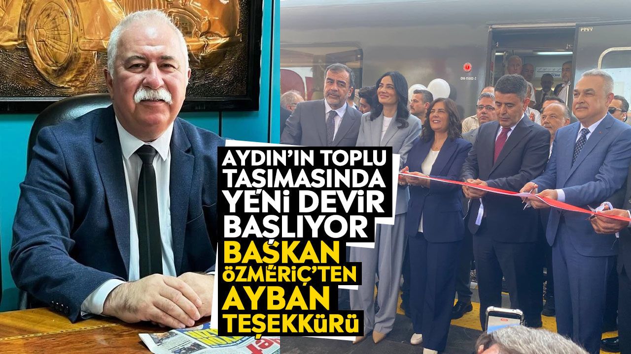 Aydın'ın toplu taşımasında yeni devir başlıyor: Başkan Özmeriç’ten AYBAN teşekkürü