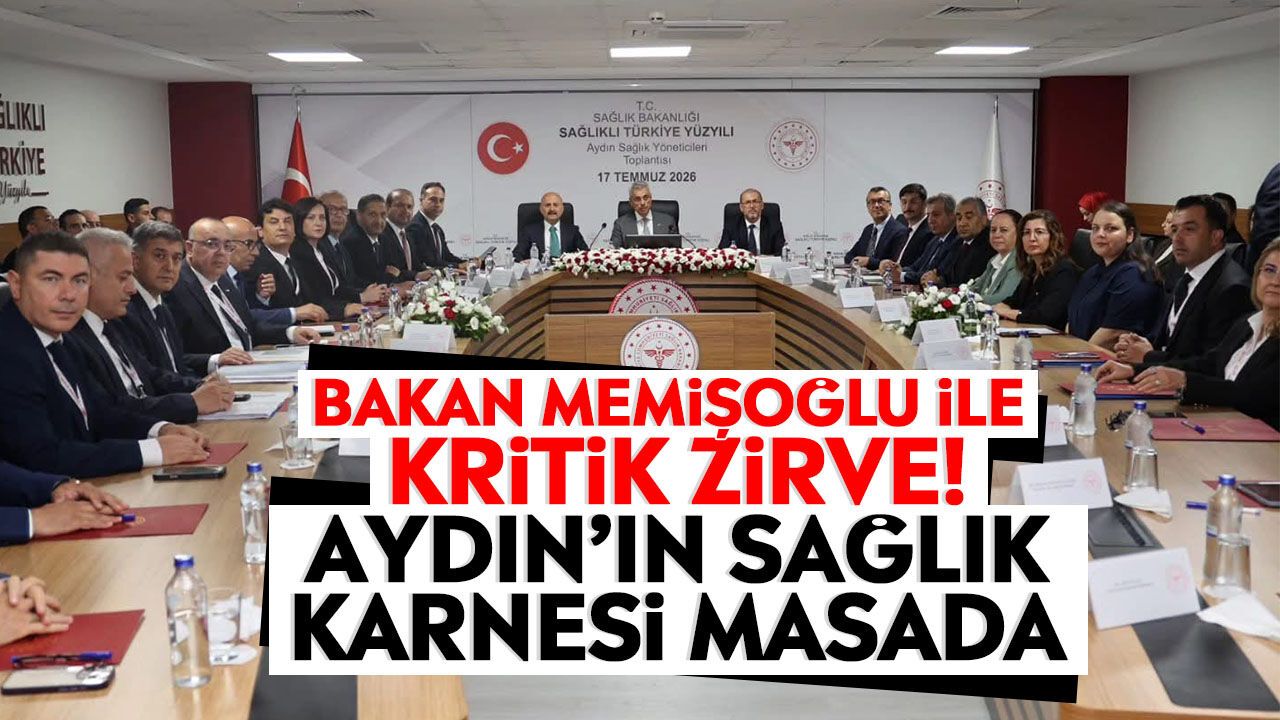 Bakan Memişoğlu ile kritik zirve! Aydın’ın sağlık karnesi masada