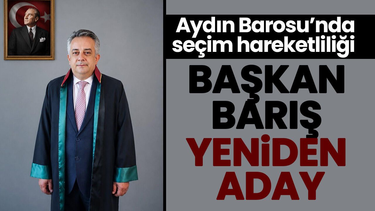 Aydın Barosu'nda seçim hareketliliği! Başkan Barış yeniden aday