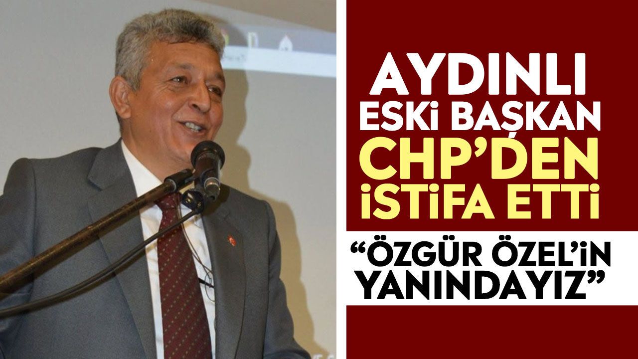 CHP Aydın'da dikkat çeken istifa