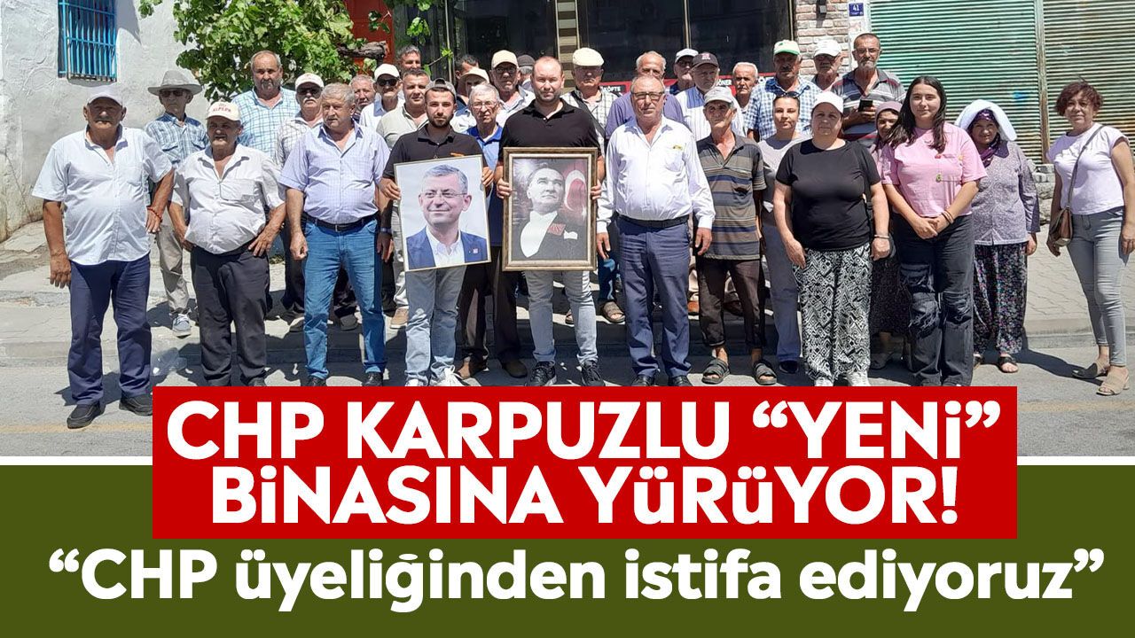 CHP Karpuzlu İlçe Başkanı ve yönetimi toplu istifa etti