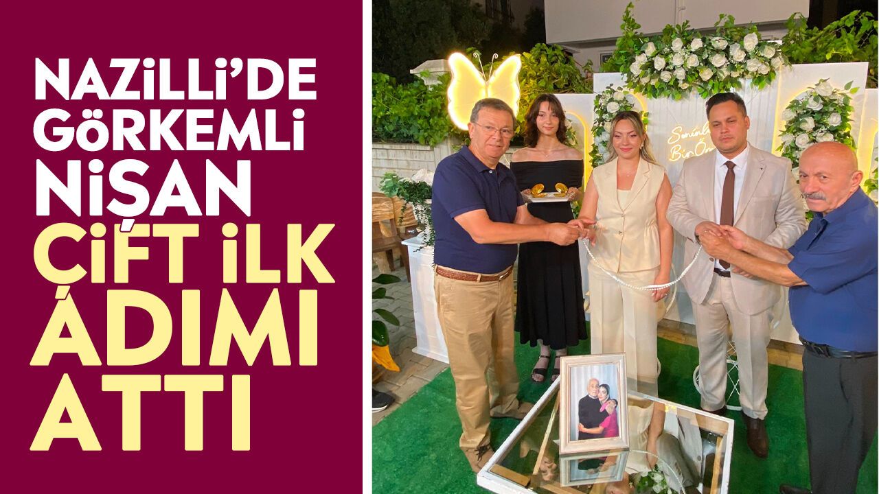 Nazilli'de görkemli nişan: Çift ilk adımı attı
