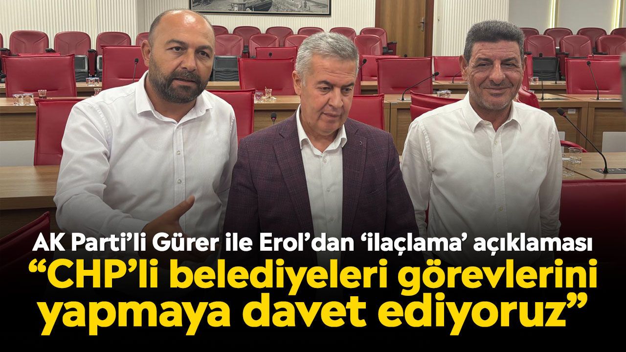 Cumhur İttifakı'ndan Aydın'daki CHP'li belediyelere çağrı