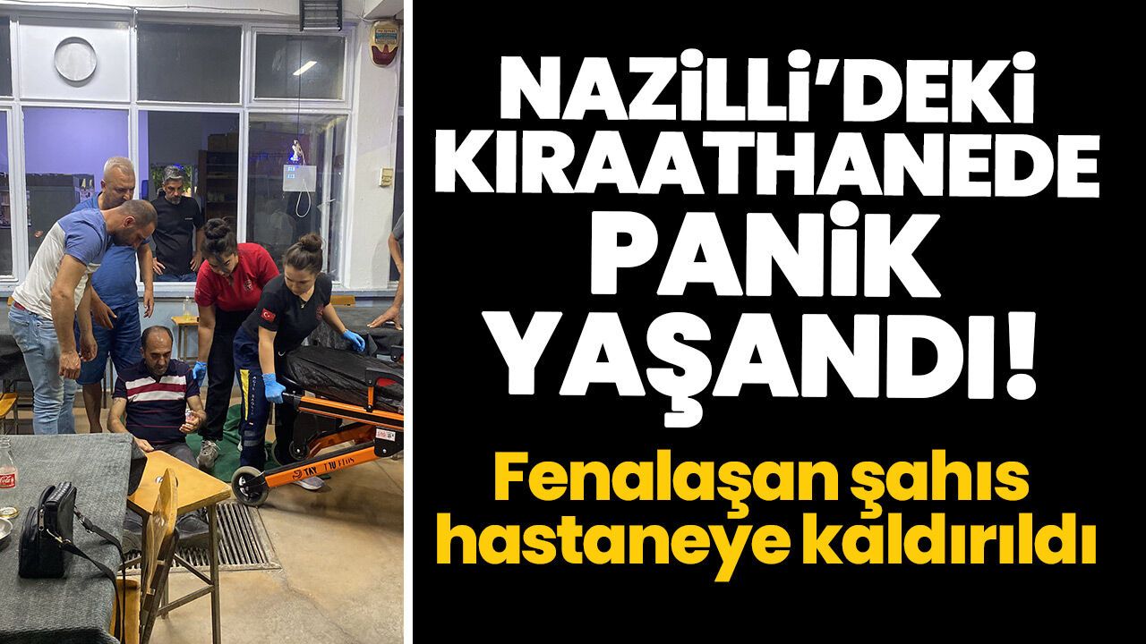 Nazilli'deki kıraathanede panik yaşandı! Fenalaşan şahıs hastaneye kaldırıldı