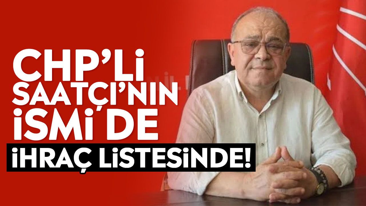 CHP Aydın İl Başkanı Saatçı’ya ihraç yolu gözüktü