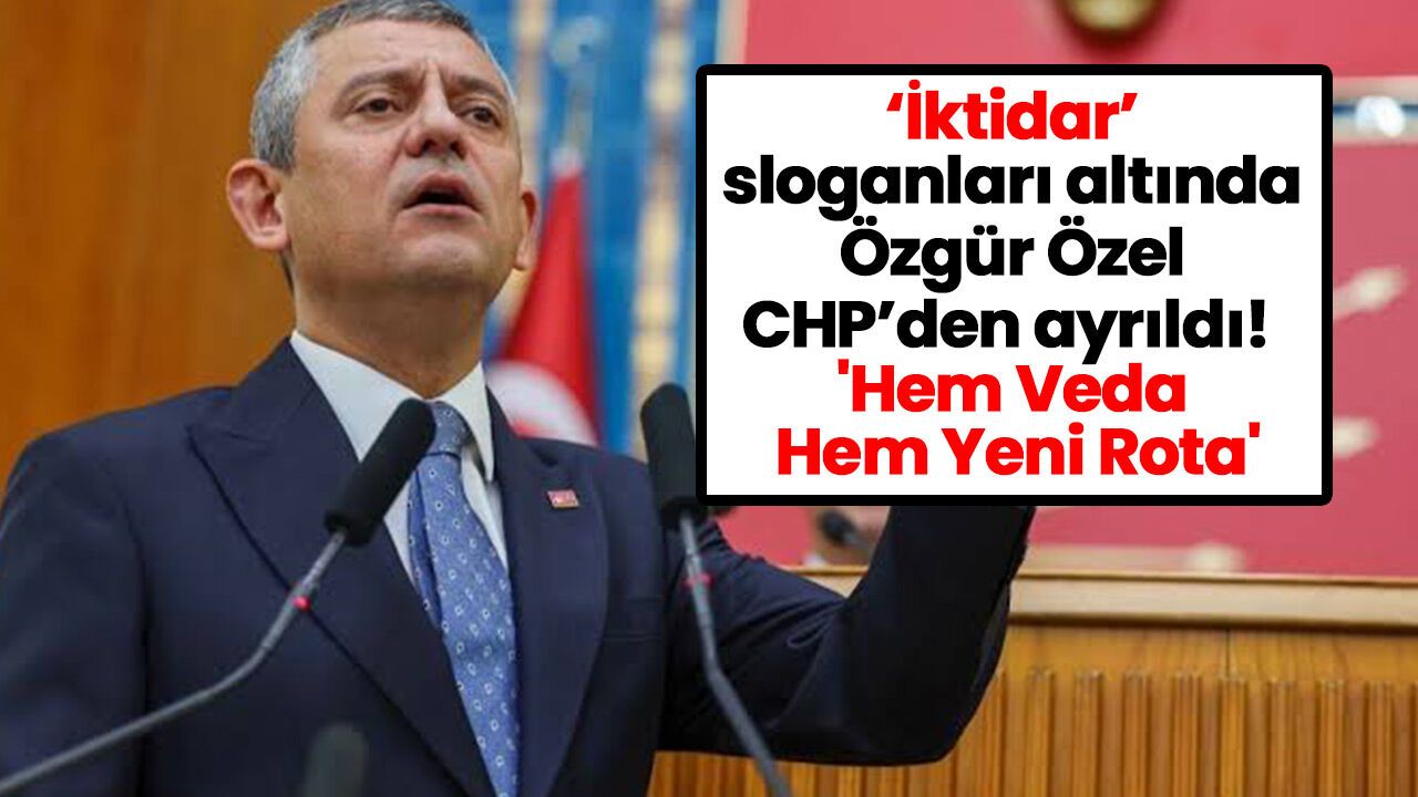 Özgür Özel, CHP'den ayrılarak yeni bir parti kurdu