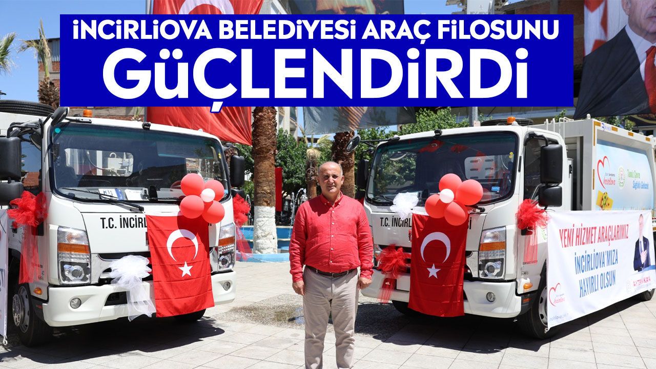 İncirliova Belediyesi araç filosunu güçlendirdi