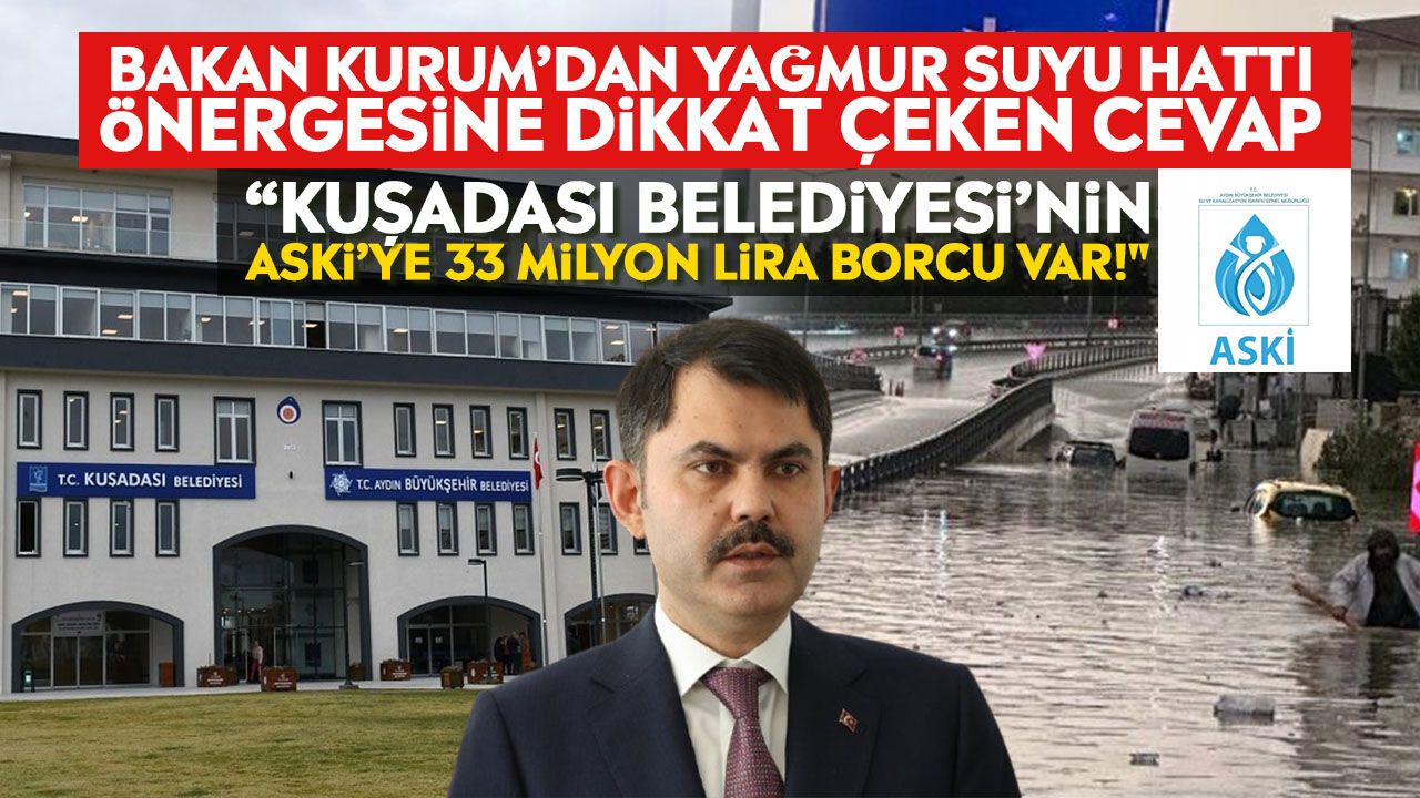 Bakan Kurum Kuşadası Belediyesi’nin ASKİ’ye borcunu açıkladı