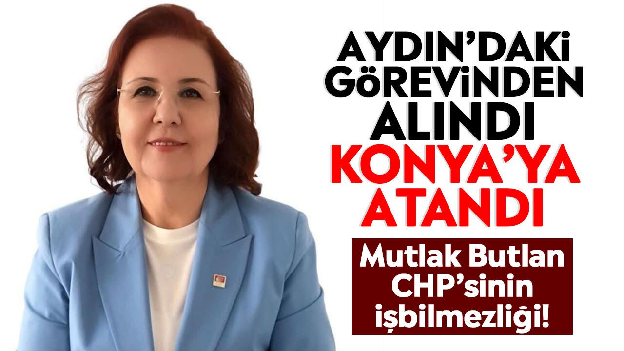 CHP Aydın İl Kadın Kolları Başkanı Özdemir’i Konya’ya atadılar