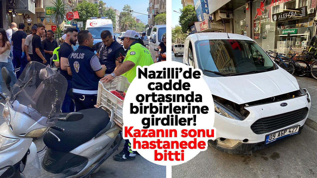 Nazilli’de cadde ortasında birbirlerine girdiler! Kazanın sonu hastanede bitti