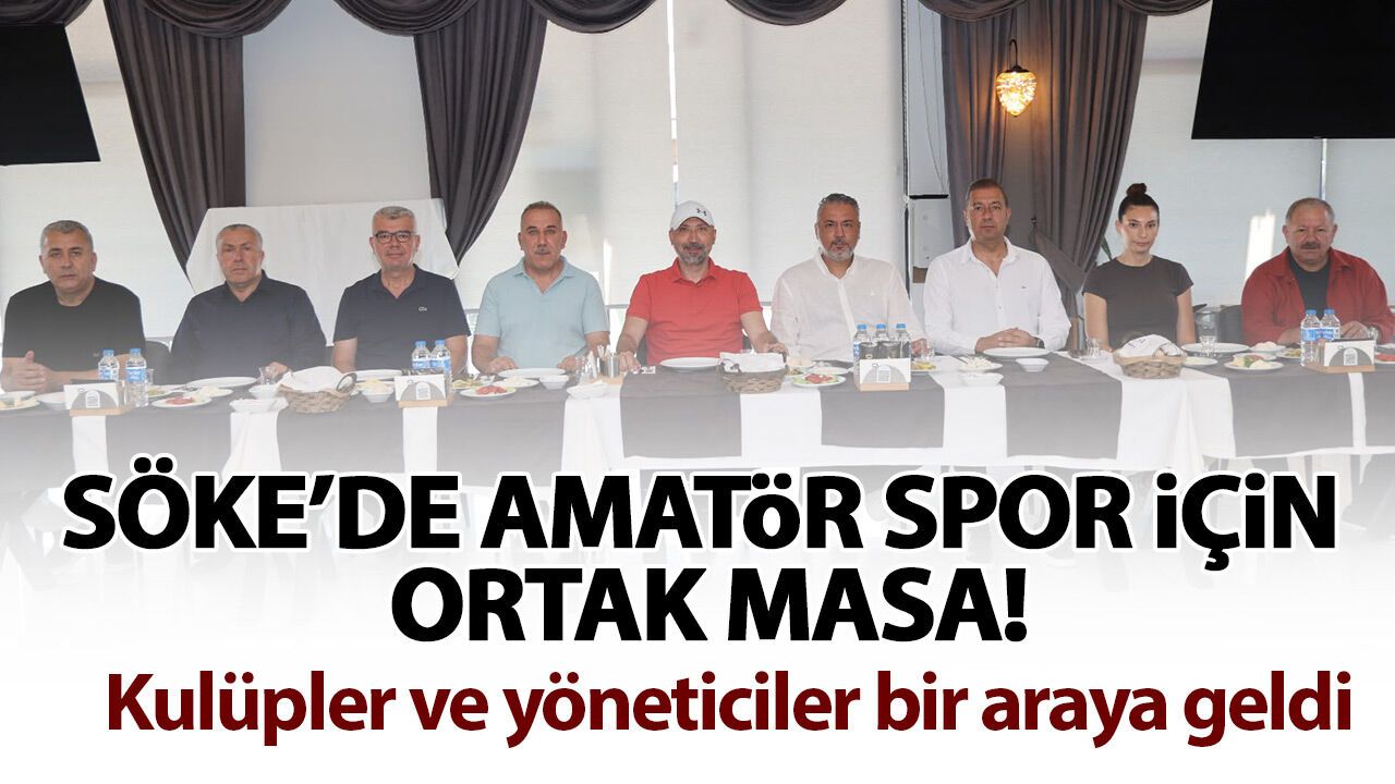 Söke'de amatör spor için ortak masa kuruldu