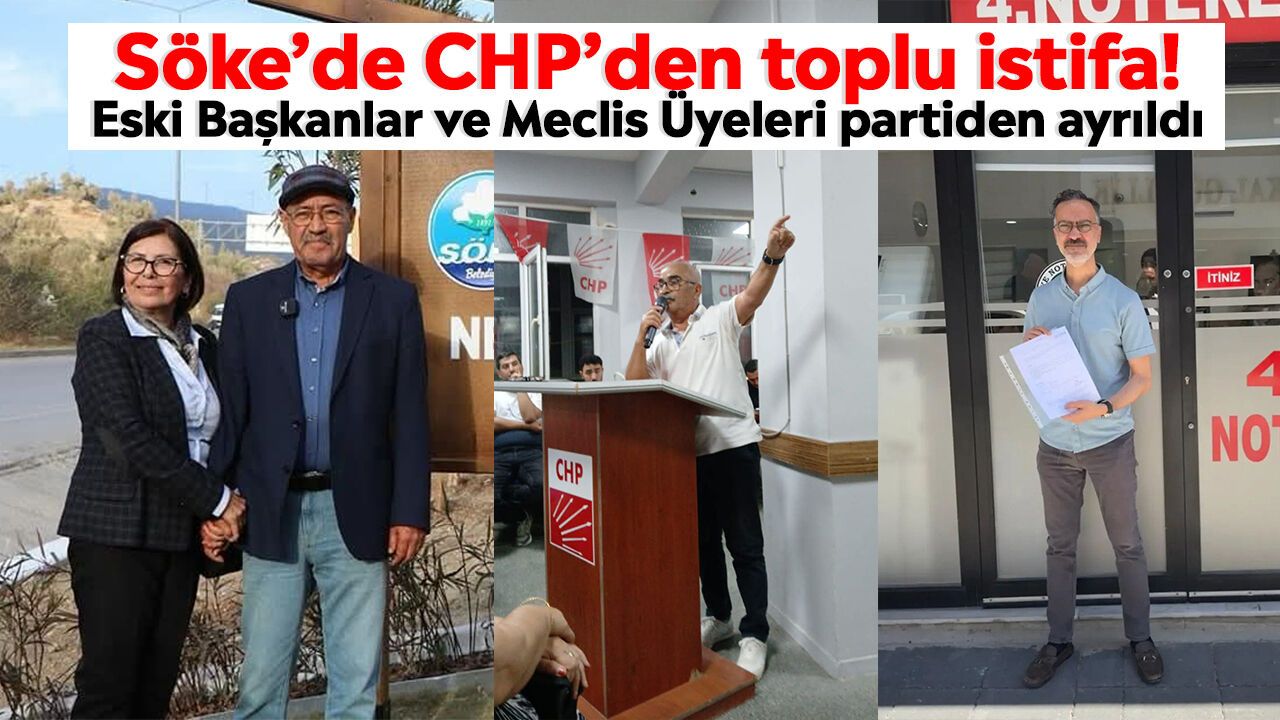 Söke'de CHP'den toplu istifa! Eski Başkanlar ve Meclis Üyeleri partiden ayrıldı