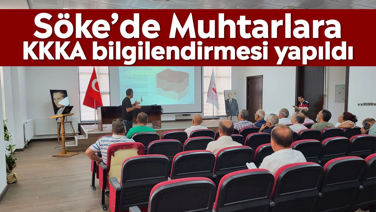 Söke’de Muhtarlara KKKA bilgilendirmesi yapıldı