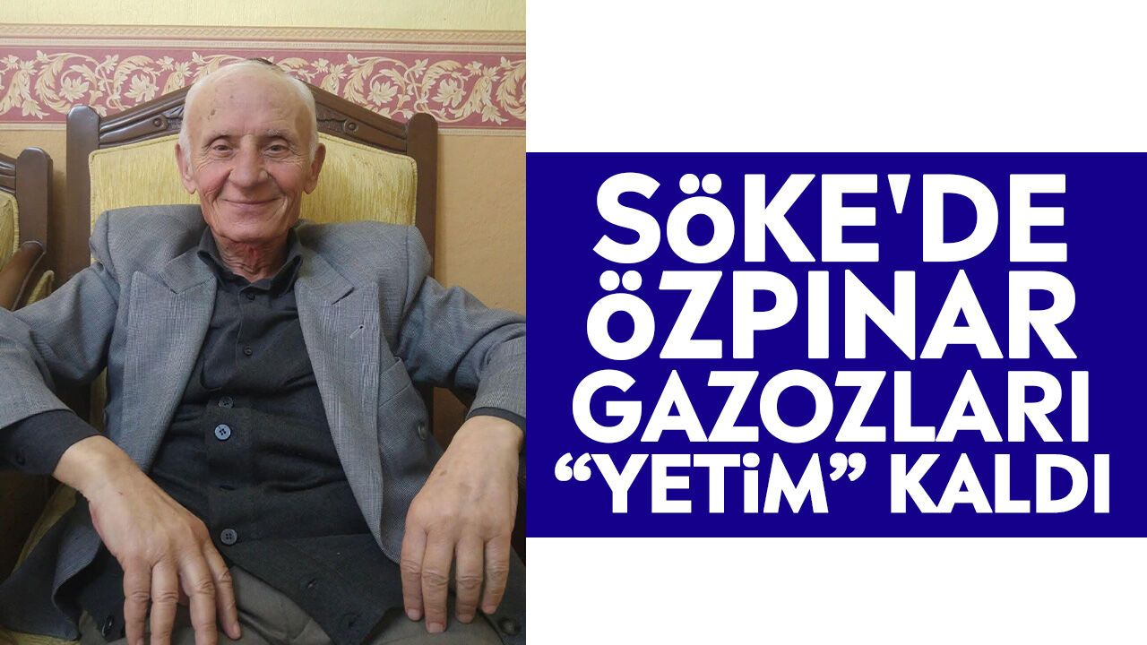Söke'de Özpınar gazozları “yetim” kaldı