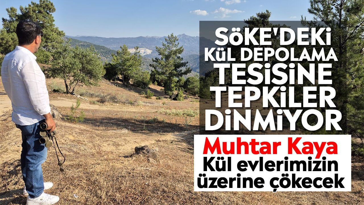 Söke'deki kül depolama tesisine tepkiler dinmiyor