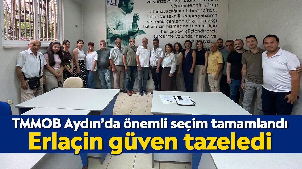 TMMOB Aydın'da önemli seçim tamamlandı: Erlaçin güven tazeledi