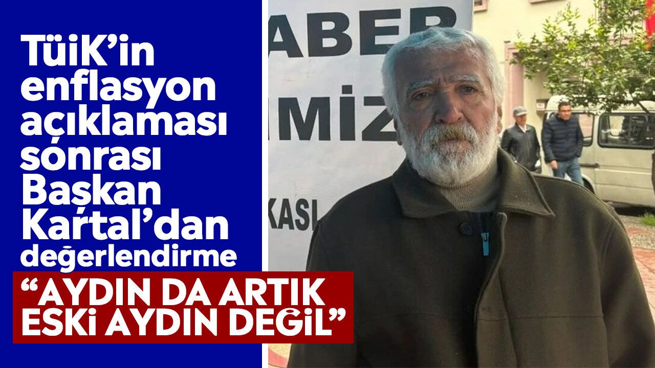 TÜİK’in enflasyon açıklaması sonrası Başkan Kartal’dan değerlendirme