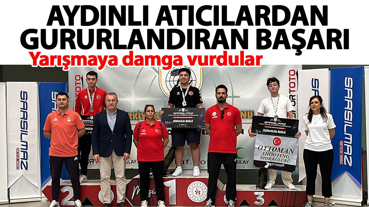 Aydınlı atıcılardan gururlandıran başarı! Yarışmaya damga vurdular