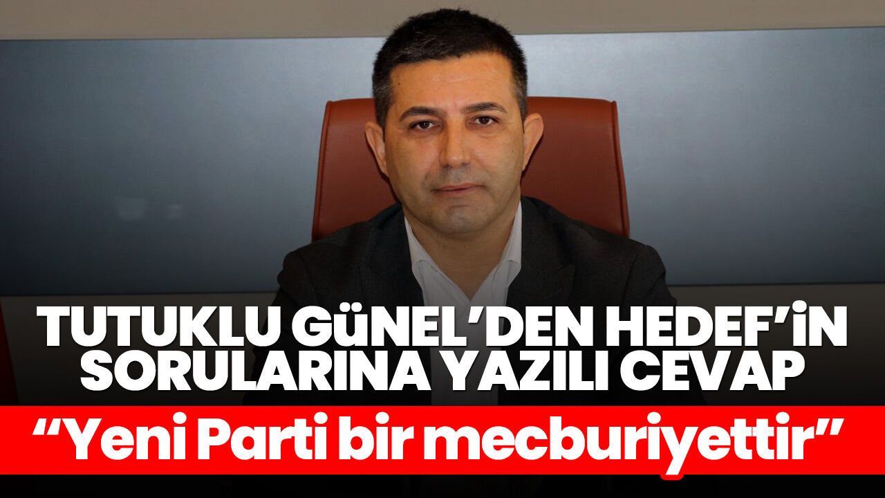 Cezaevindeki Günel’den ‘yeni parti’ açıklaması