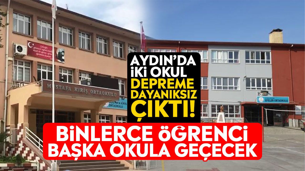 Aydın'da iki okul depreme dayanıksız çıktı! Binlerce öğrenci başka okula geçecek