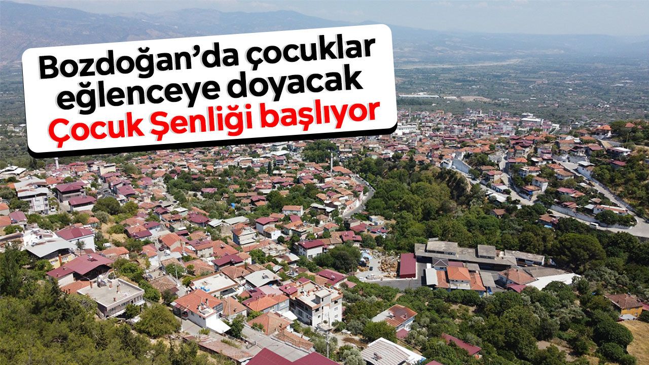 Bozdoğan'da çocuklar eğlenceye doyacak: Çocuk Şenliği başlıyor