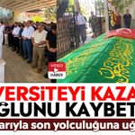 Üniversiteyi kazandı, oğlunu kaybetti: Gözyaşlarıyla son yolculuğuna uğurlandı