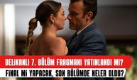 Delikanlı 7. Bölüm Fragmanı Yayınlandı mı? 6. Bölümde Neler Oldu, Final mi Yapacak?