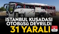 İstanbul Kuşadası otobüsü devrildi: 31 yaralı