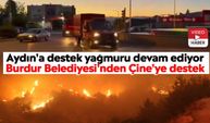 Aydın'a destek yağmuru devam ediyor: Burdur Belediyesi'nden Çine'ye destek