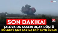 Son dakika! Yalova’da askeri uçak düştü: Bölgeye çok sayıda ekip sevk edildi