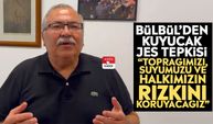 Bülbül’den Kuyucak JES tepkisi: “Toprağımızı, suyumuzu ve halkımızın rızkını koruyacağız”