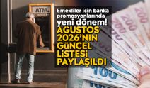 Emekliler için banka promosyonlarında yeni dönem! Ağustos 2026’nın güncel listesi paylaşıldı