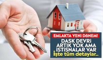 Emlakta yeni dönem! DASK devri artık yok ama istisnalar var: İşte tüm detaylar..