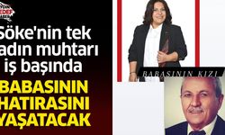 Söke'nin tek kadın muhtarı iş başında