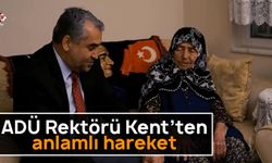 ADÜ Rektörü Kent’ten anlamlı hareket