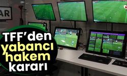 Maçlarda yabancı hakem görev yapacak