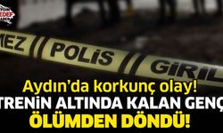 Aydın’da korkunç olay! Trenin altında kalan genç ölümden döndü