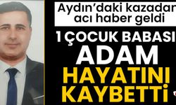 Aydın’da motosiklet kazasından acı haber geldi