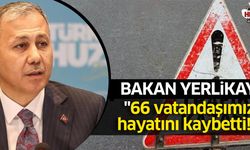 Bakan Yerlikaya acı bilançoyu açıkladı!
