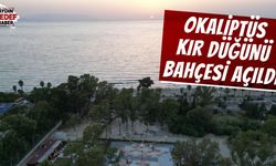 Okaliptüs kır düğünü bahçesi açıldı