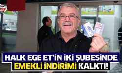 Halk Ege Et’in iki şubesinde emekli indirimi kalktı