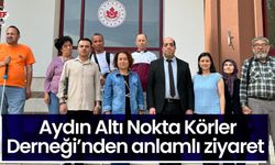 Aydın Altı Nokta Körler Derneği’nden anlamlı ziyaret